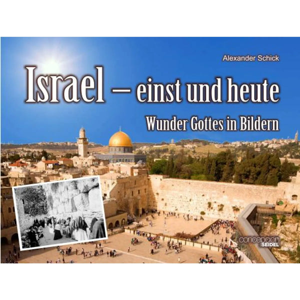 Israel - einst und heute – Alexander Schick